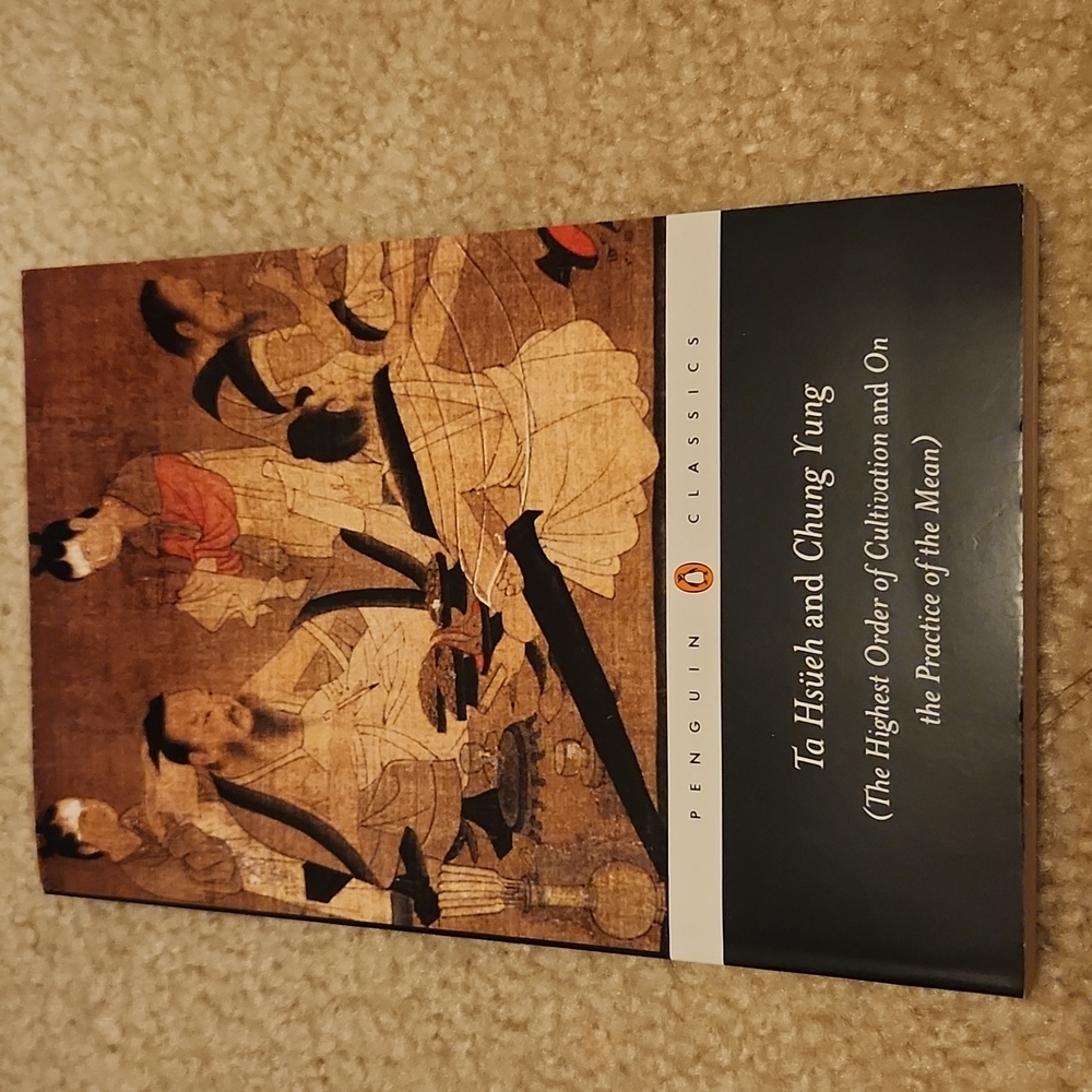 Ta Hsueh: The Highest Order of Cultivation and On the Practice of the Mean